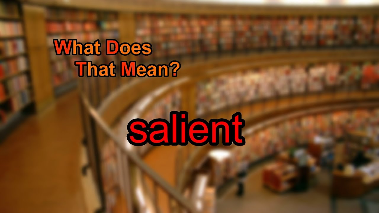 What does salient mean?