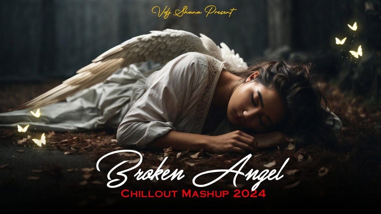 Broken Angel Mashup 2024 ( Vdj Shana Mashup ) | Arijit Singh X Darshan Raval X Atif Aslam X Jubin