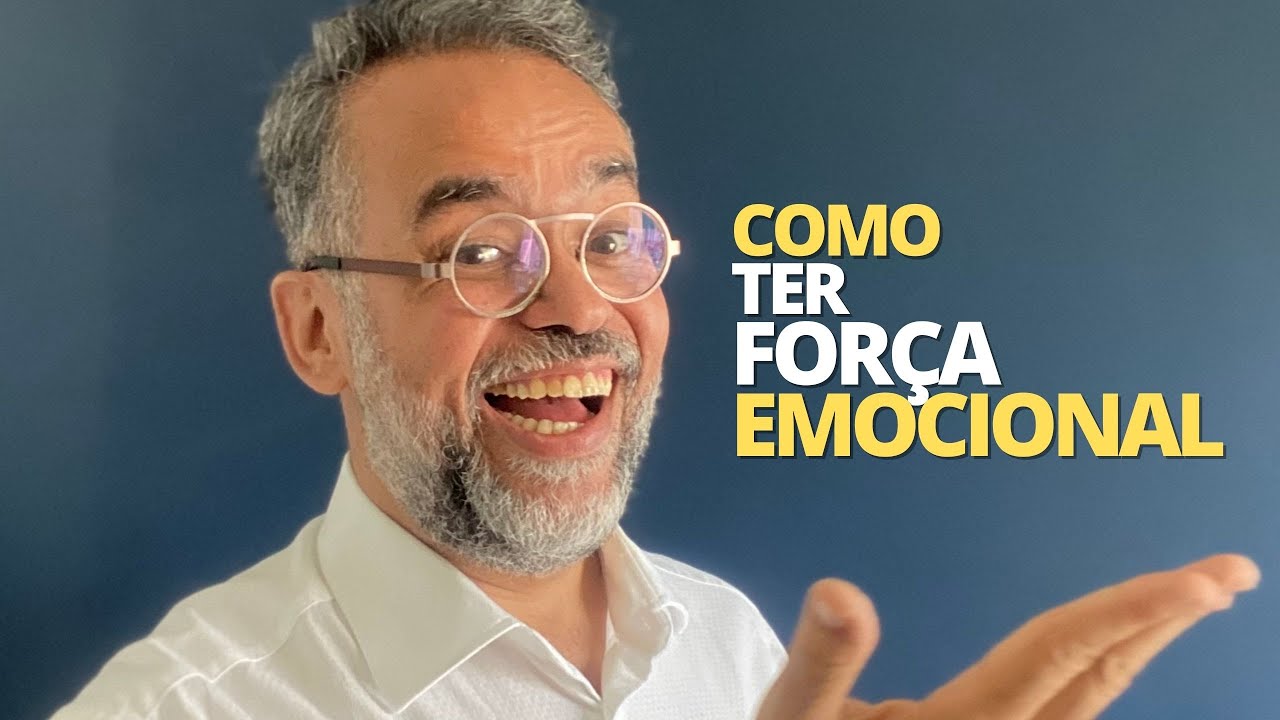 COMO DESENVOLVER FORÇA EMOCIONAL | Fernando Rochael