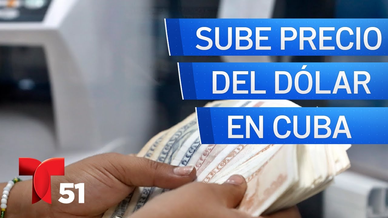 Precio del d&oacute;lar se dispara en Cuba
