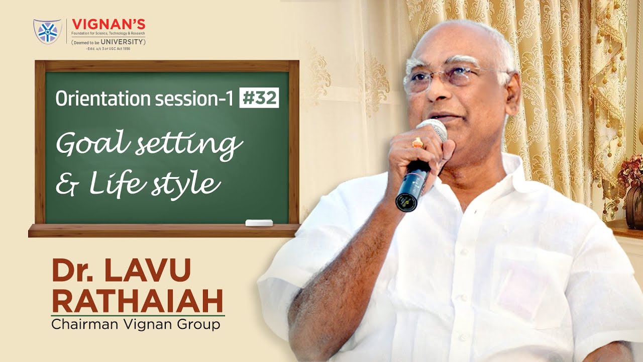 Orientation Session -1 by Dr.Lavu Rathaiah on Goal Setting & Life Style