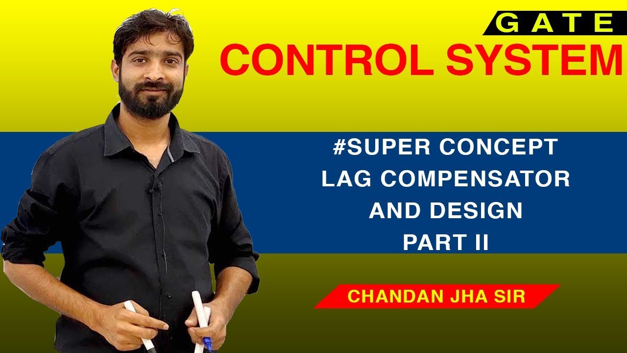 Lag Compensator Design I Part 02 I Superb Concept I GATE 2020