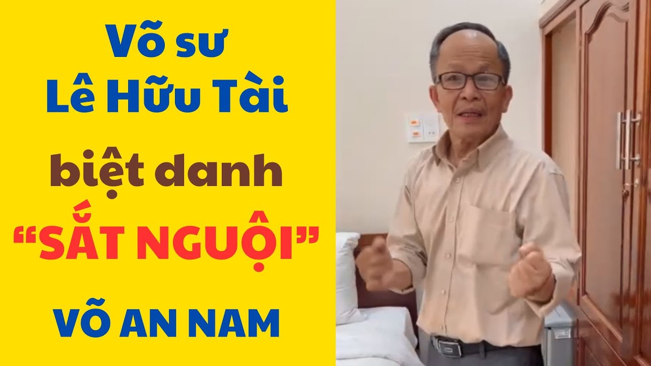 Võ sư Lê Hữu Tài biệt danh Sắt Nguội võ Bình Định | Võ An Nam
