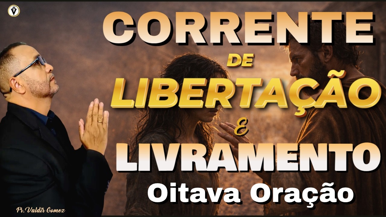 ORAÇÃO FORTE DE  LIBERTAÇÃO - Oitava  Oração - CAIAM POR TERRA OS ESPÍRITOS DO ENGANO