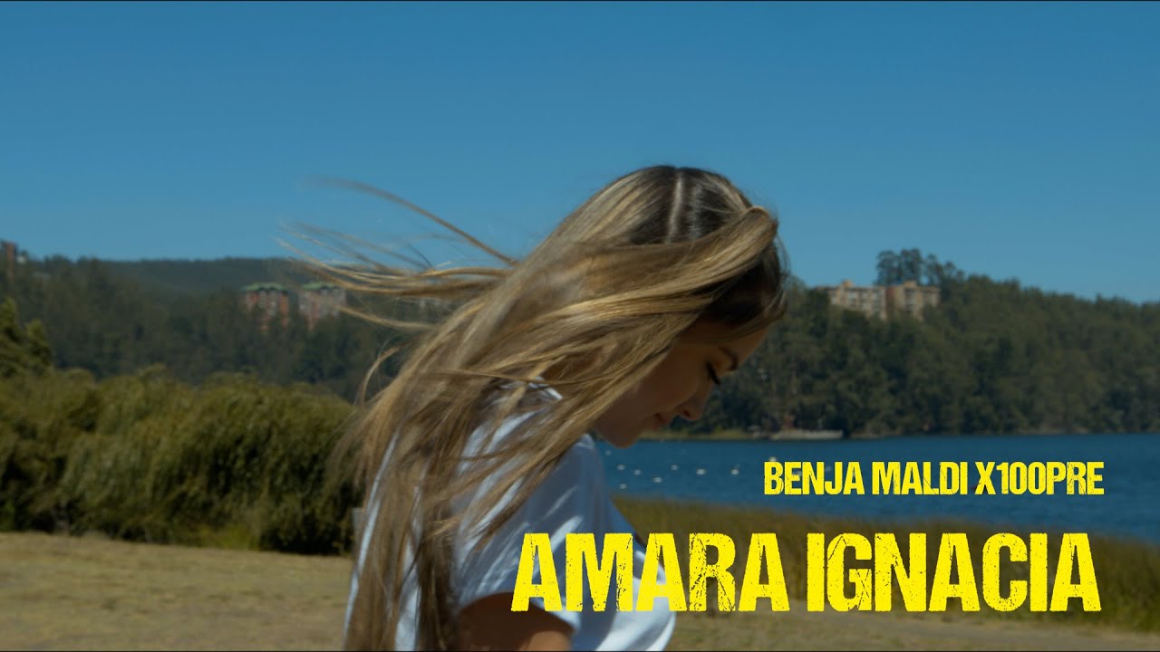 BENJA MALDI X100PRE - AMARA IGNACIA (VIDEO OFICIAL)