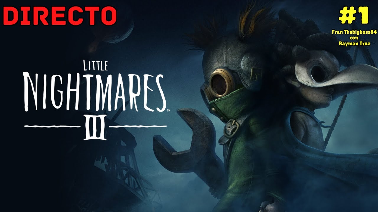 LITTLE NIGHTMARES 3 EN PS5 COOP CON RAYMAN TRUZ 🔦 | ESCAPANDO DEL NOWHERE | FRAN THEBIGBOSS84 #1