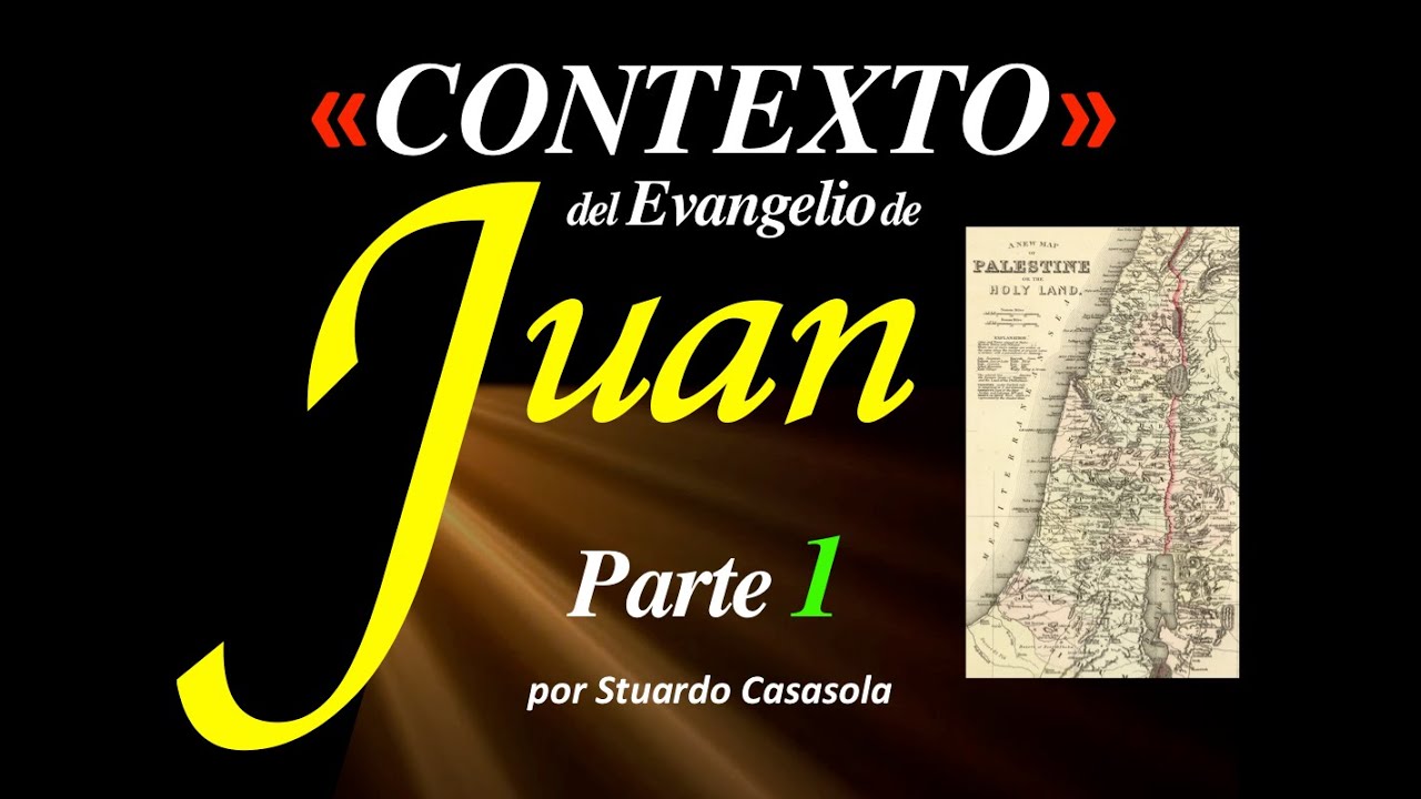 Contexto del Evangelio de Juan: Historico Político Geografíco Socio-Económico Religioso Cultural etc