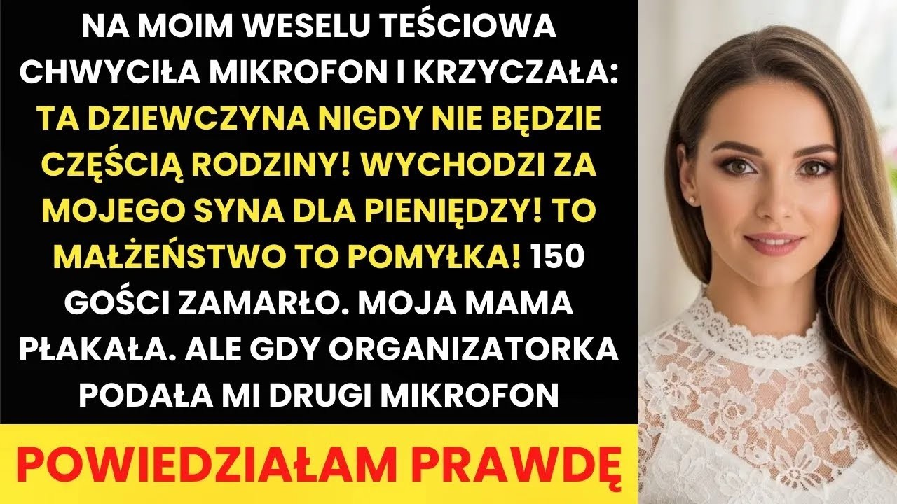 Teściowa na weselu krzyknęła  'Ta dziewczyna nigdy nie będzie z rodziny!' — Wzięłam mikrofon i
