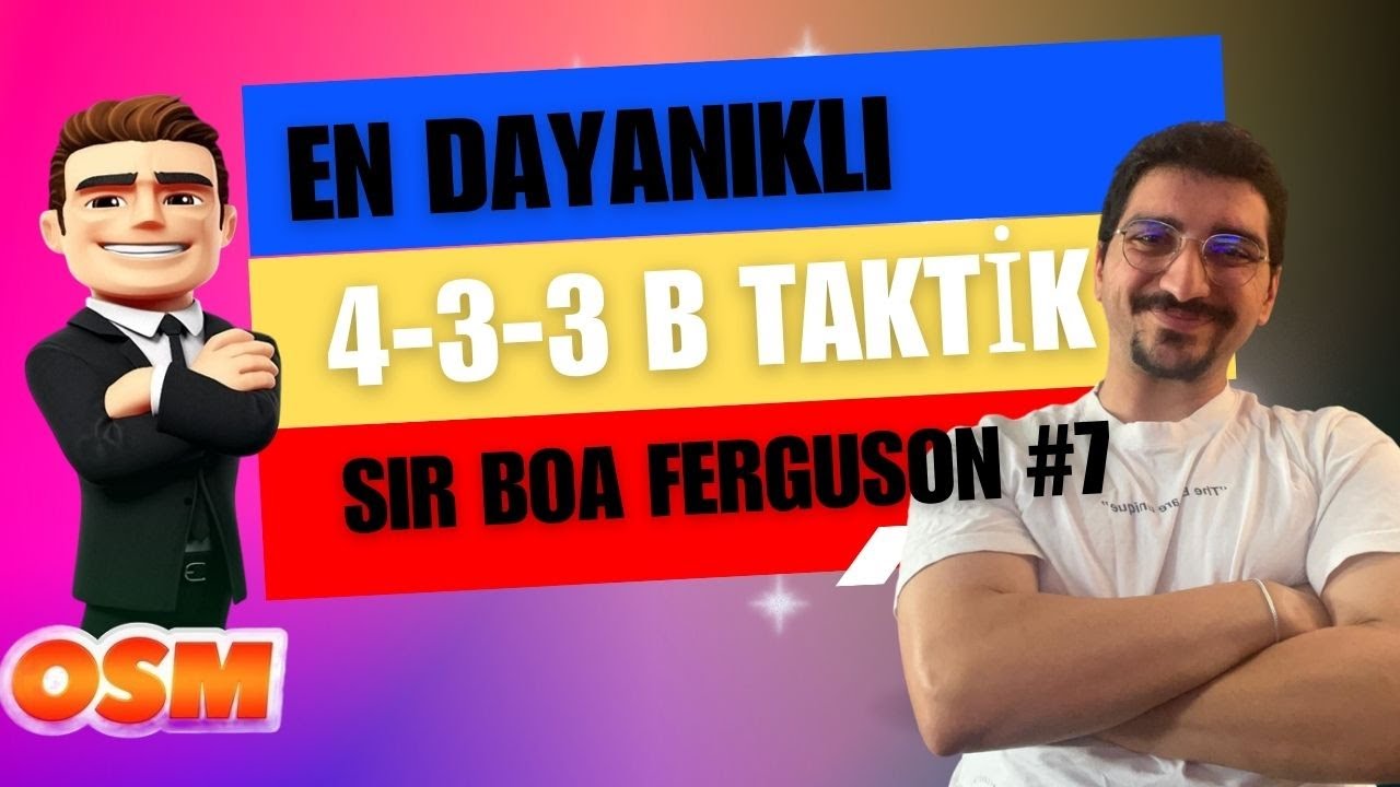 OSM EN GÜÇLÜ 4-3-3 B !! VE ÖNEMLİ AÇIKLAMALAR || BOA FERGUSON #7