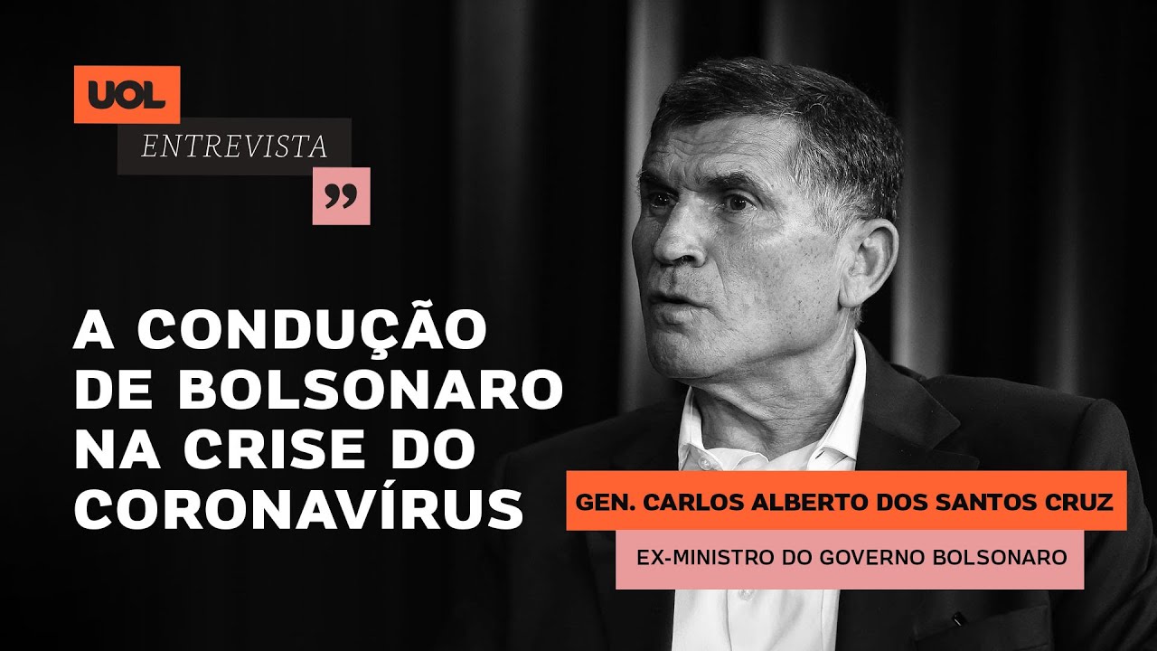 GENERAL SANTOS CRUZ, EX-MINISTRO DE BOLSONARO, FALA SOBRE O PAPEL DO GOVERNO NA CRISE DO CORONAVÍRUS