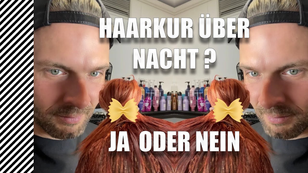 Haarkur &uuml;ber Nacht einwirken lassen ? JA oder NEIN