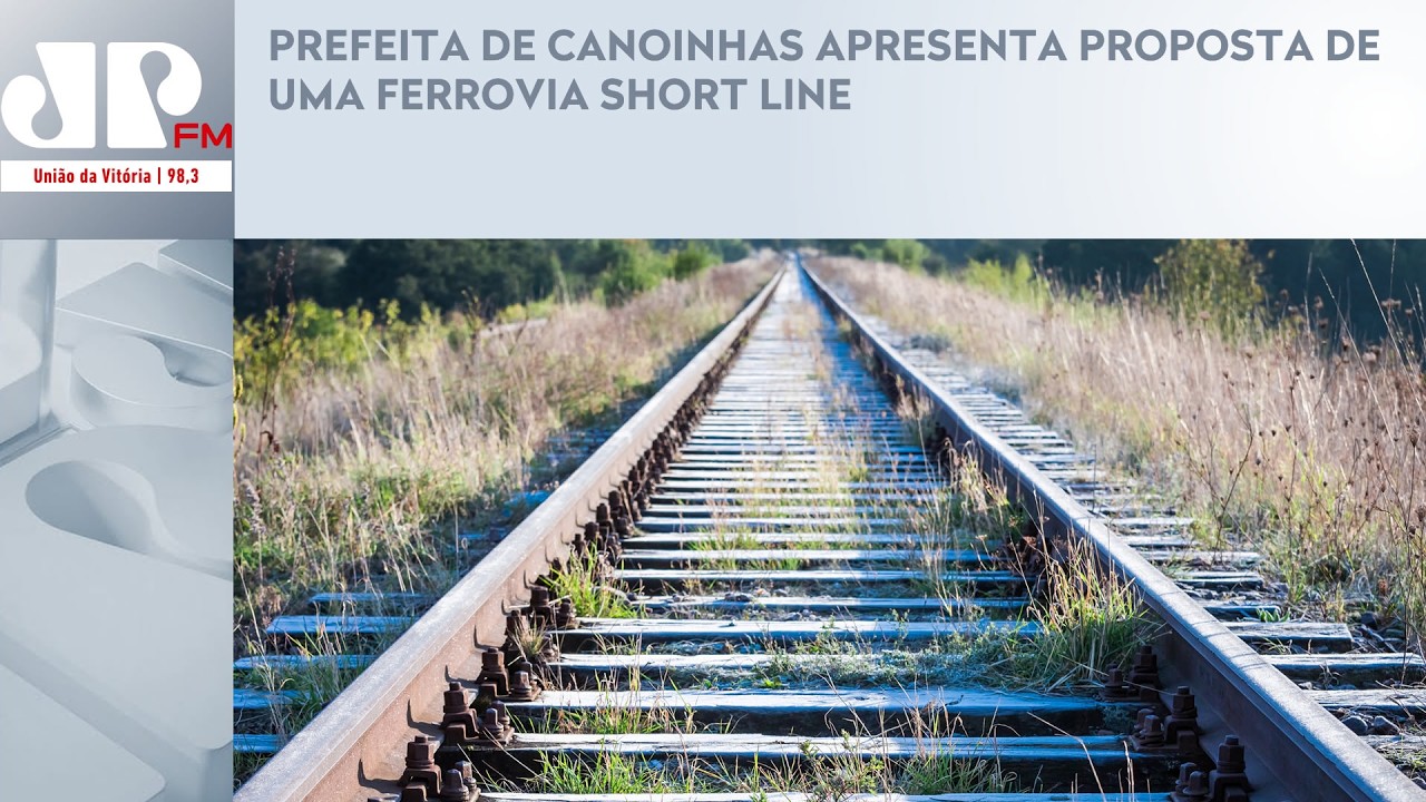 PREFEITA DE CANOINHAS APRESENTA PROPOSTA DE UMA FERROVIA SHORT LINE