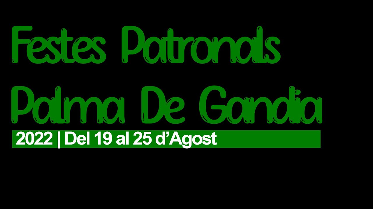 FESTES PATRONALS PALMA DE GANDIA l Agost 2022