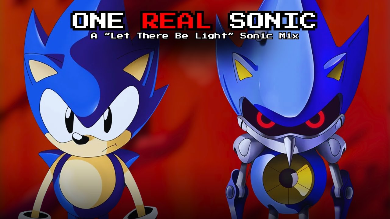 One Real Sonic ~~ A "Let There Be Light" Sonic Mix
