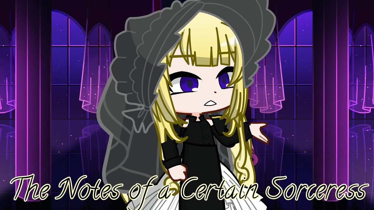 The Notes of a Certain Sorceress || Gacha Life 2 || Hawlucha5000 English