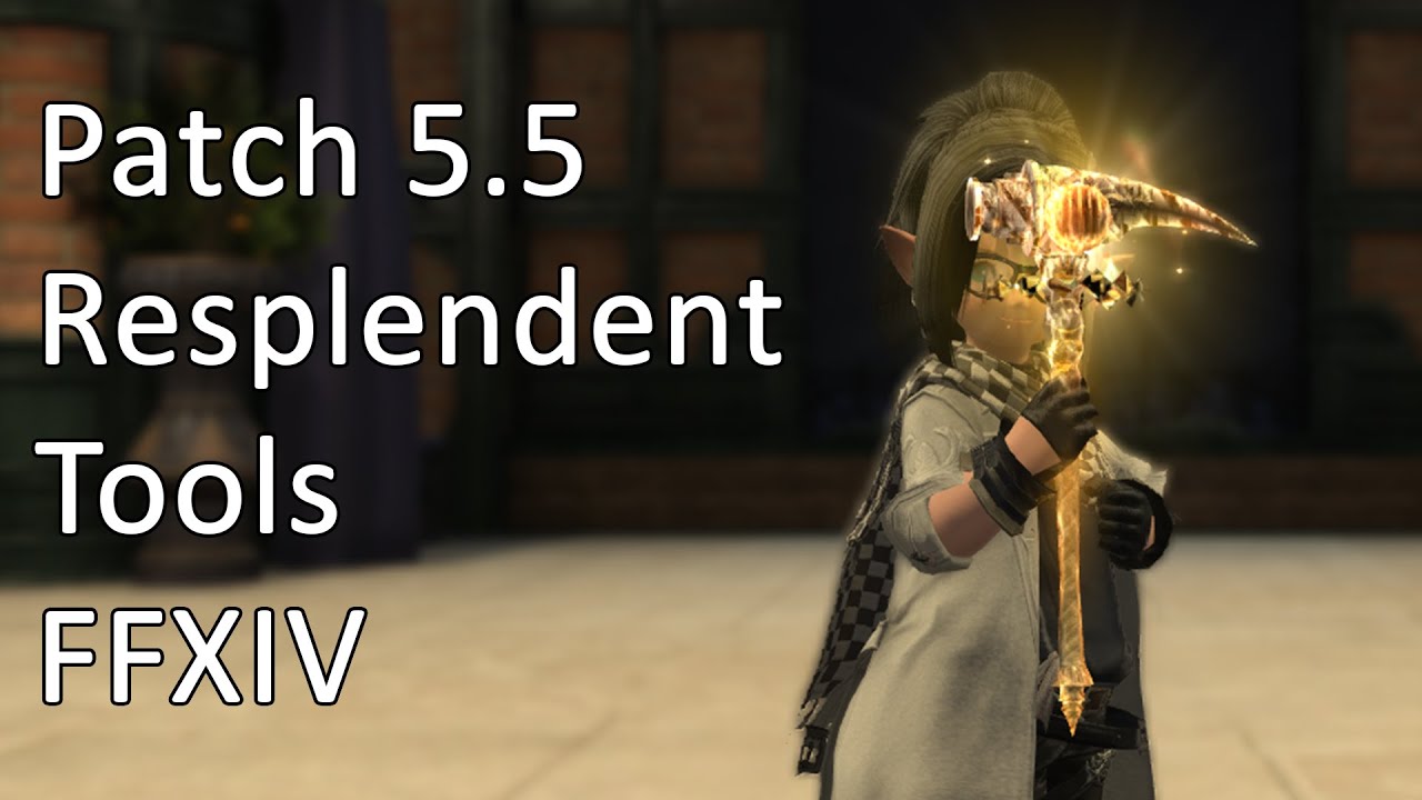 Patch 5.5 | Resplendent Gathering Tools - FFXIV