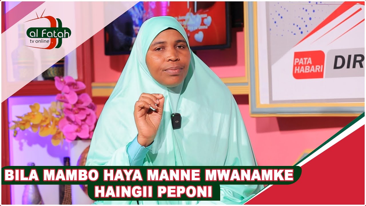 BILA MAMBO HAYA MANNE MWANAMKE  HAINGII PEPONI (HUBBUL HALAL)