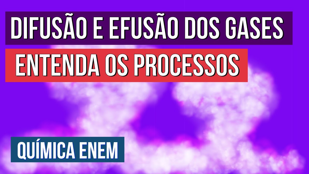 DIFUSÃO E EFUSÃO DOS GASES: entenda os processos | Química para o Enem | Larissa Sousa Campos