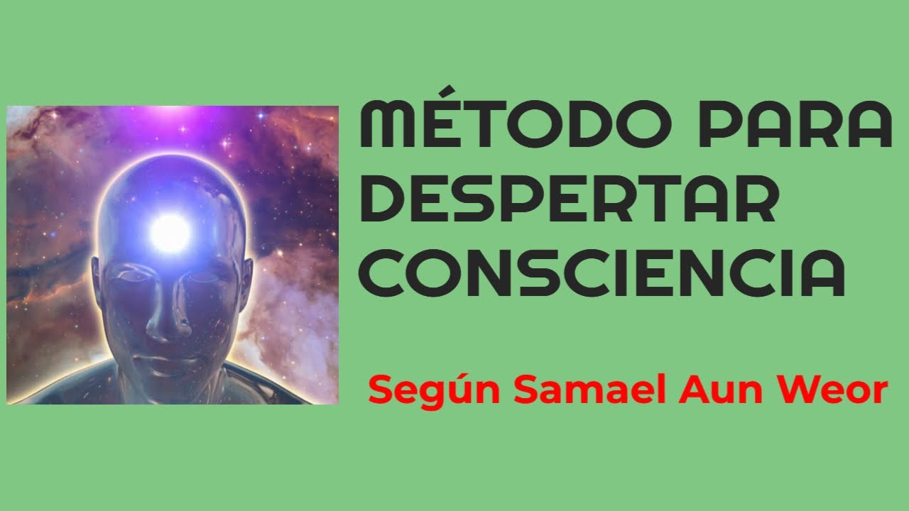 Reconoce tu Consciencia: Método Para Despertar Consciencia del VM Samael