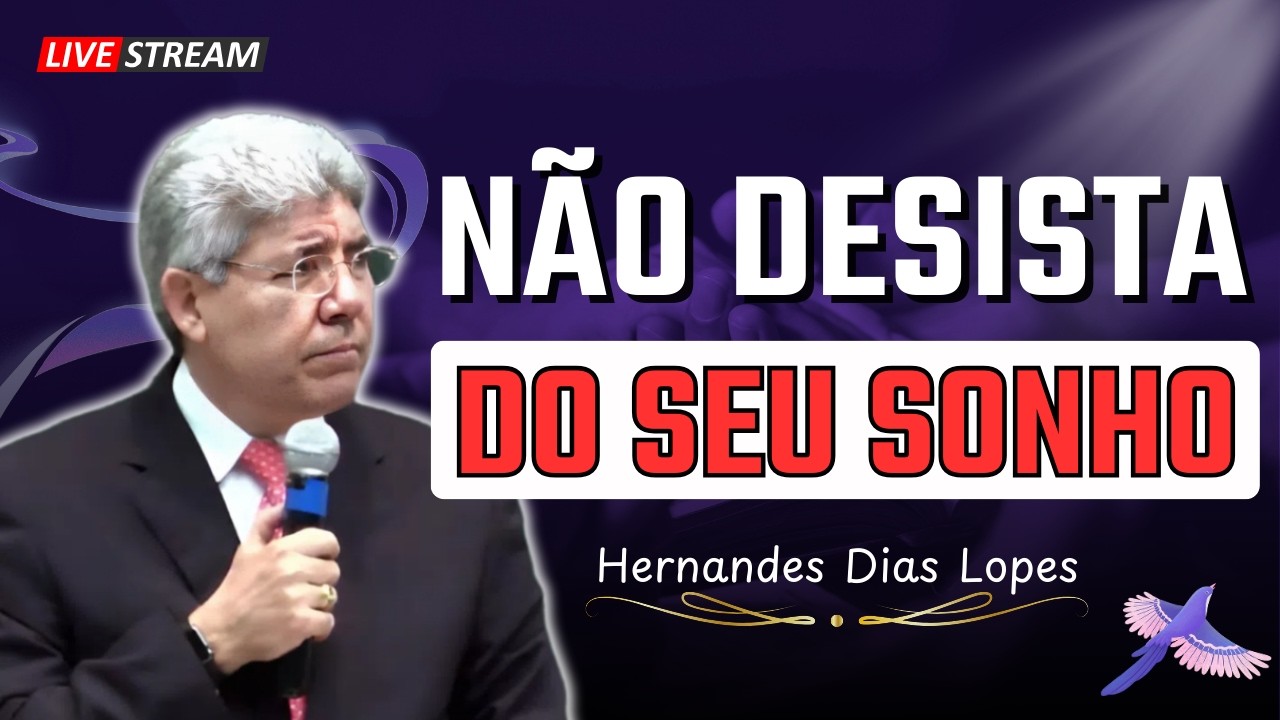 Não Desista dos Seus Sonhos: O Milagre de Ana | Hernandes Dias Lopes