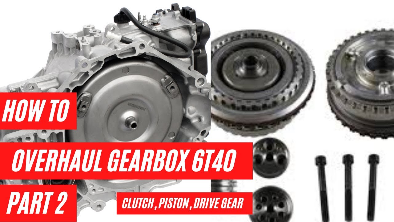 HOW TO OVERHAUL GEARBOX 6T40 PART 2