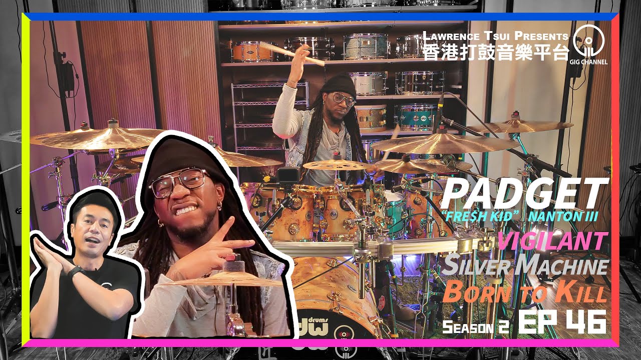 【GIG STAGE SEASON 2】EP#46 〔PADGET NANTON III〕Vigilant - Born to Kill & Silver Machine (4K Drumming)