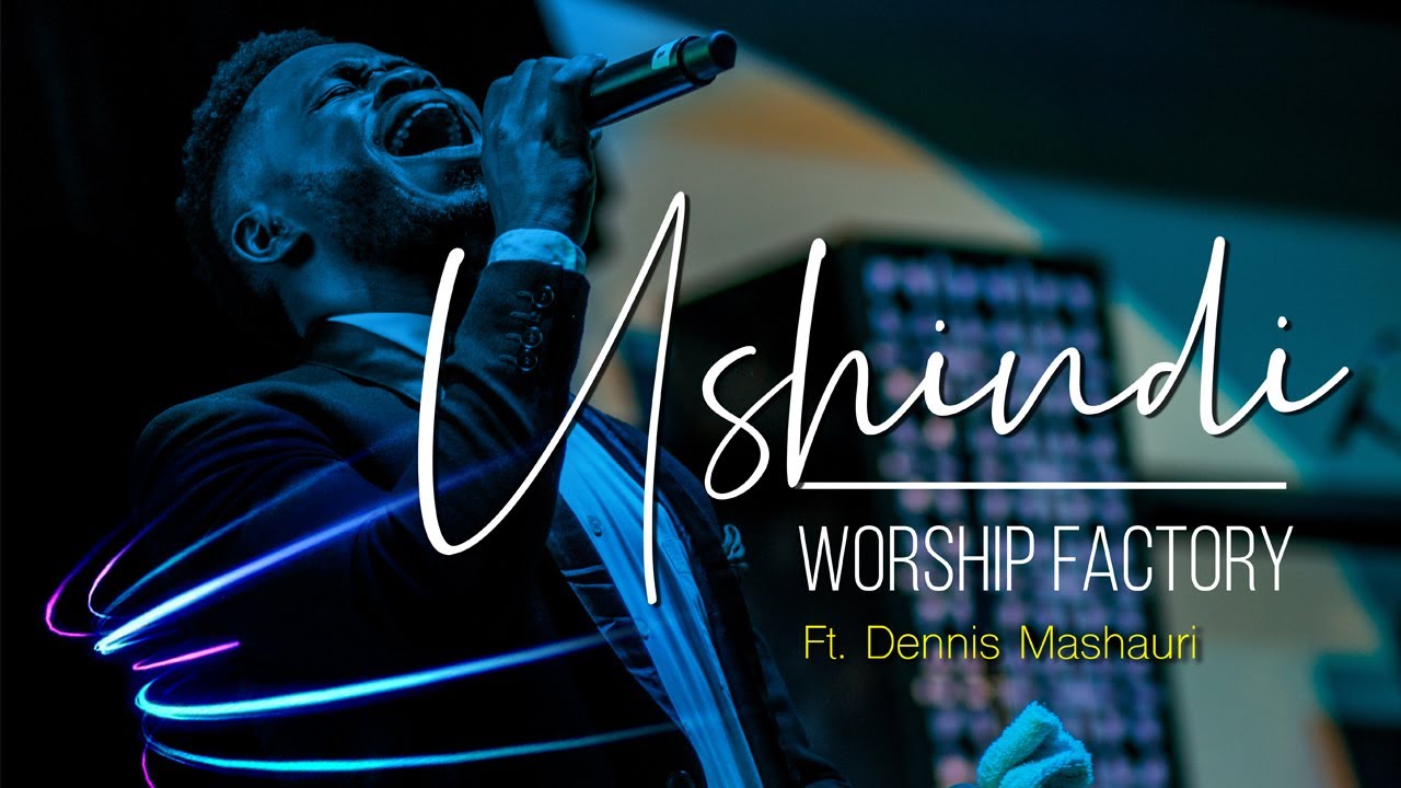 Ushindi - Worship Factory ft. Dennis Mashauri