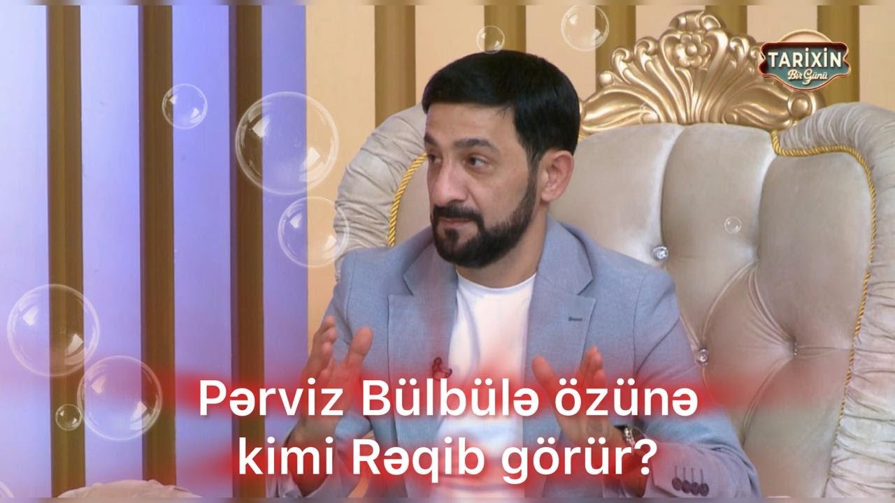 Pərviz Bülbülə meyxana sahəsində özünə kimi rəqib görür?- Açıqlama