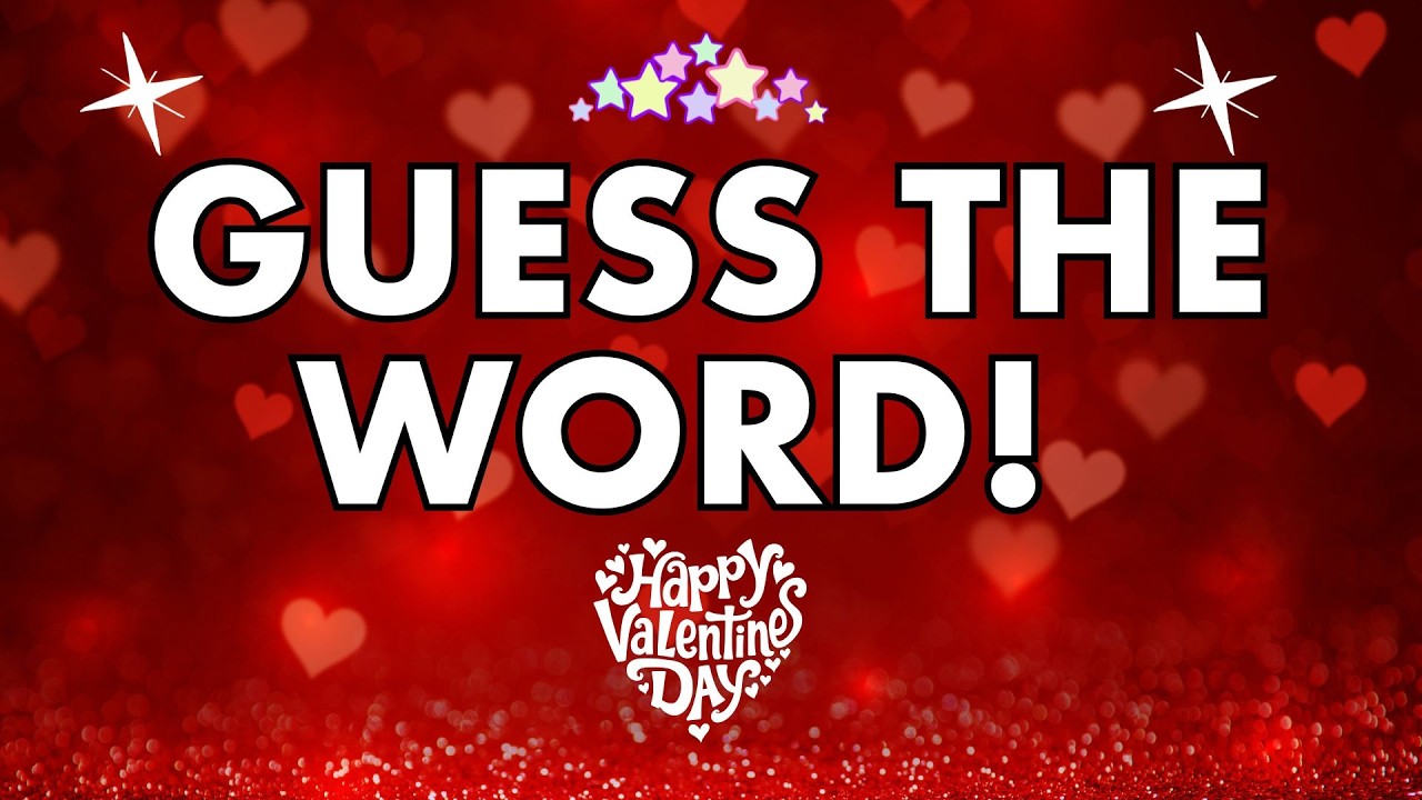 VALENTINE’S DAY | GUESS THE WORD QUIZ