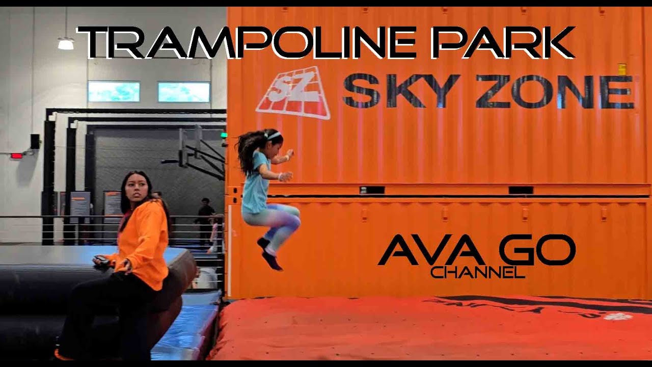 Sky Zone Trampoline Park Ava Go Channel Adventure Alana Birthday Party