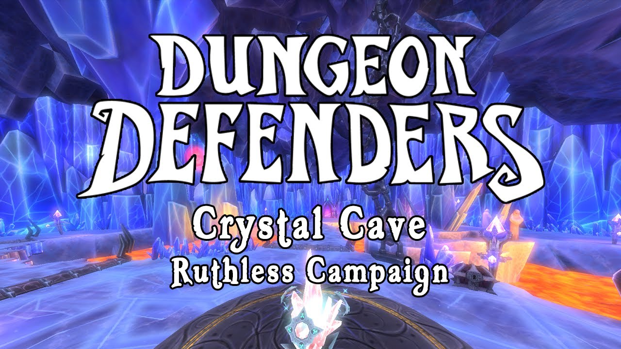 Dungeon Defenders - Crystal Cave Ruthless Campaign