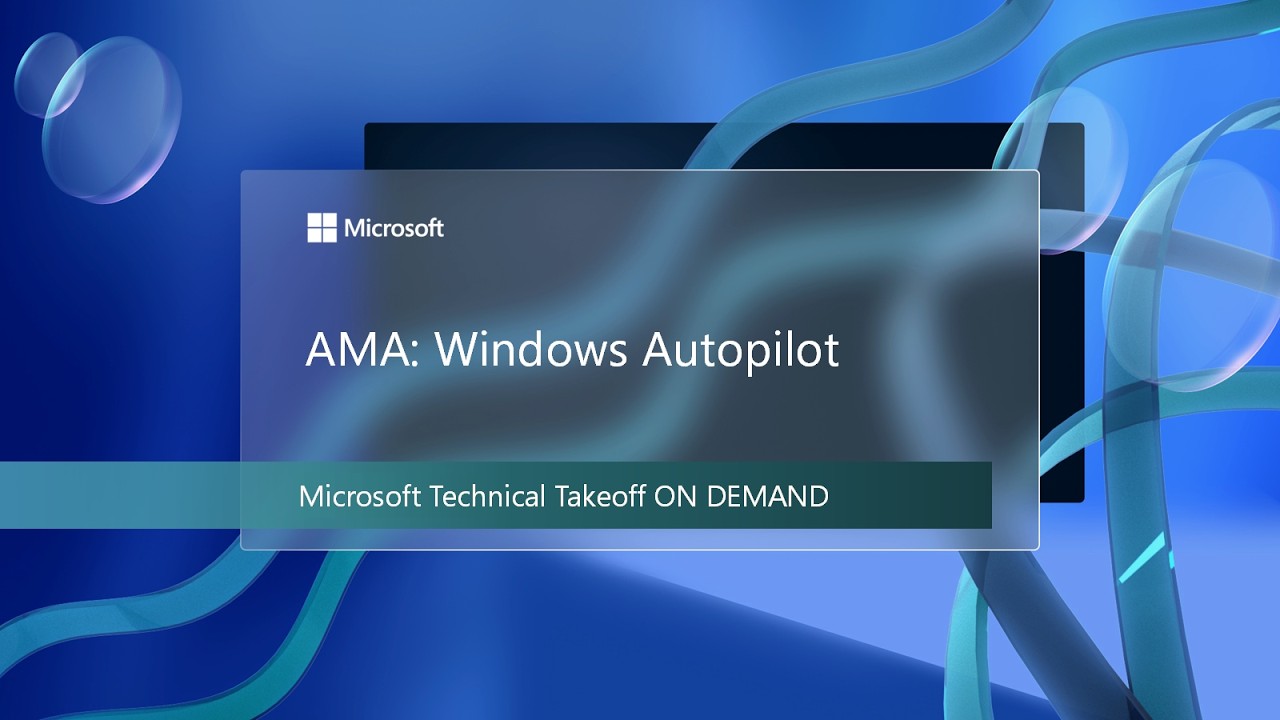 AMA: Windows Autopilot