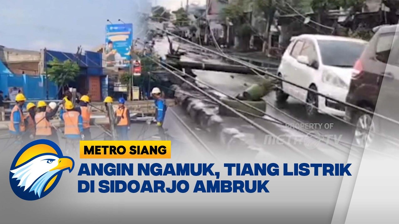 Angin Kencang Menerjang Sidoarjo Bikin Tiang Listrik & Pohon Tumbang - [Metro Siang]