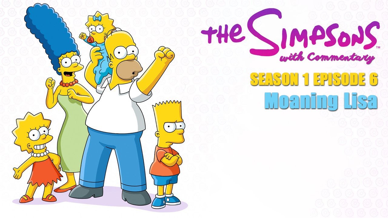 The Simpsons with Commentary Season 1 Episode 6 - Moaning Lisa