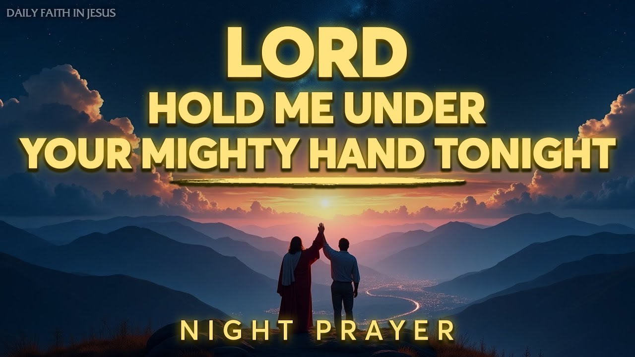Let God’s Hand Cover You Tonight 🙏 Night Prayer for Peace, Protection & Rest in His Presence