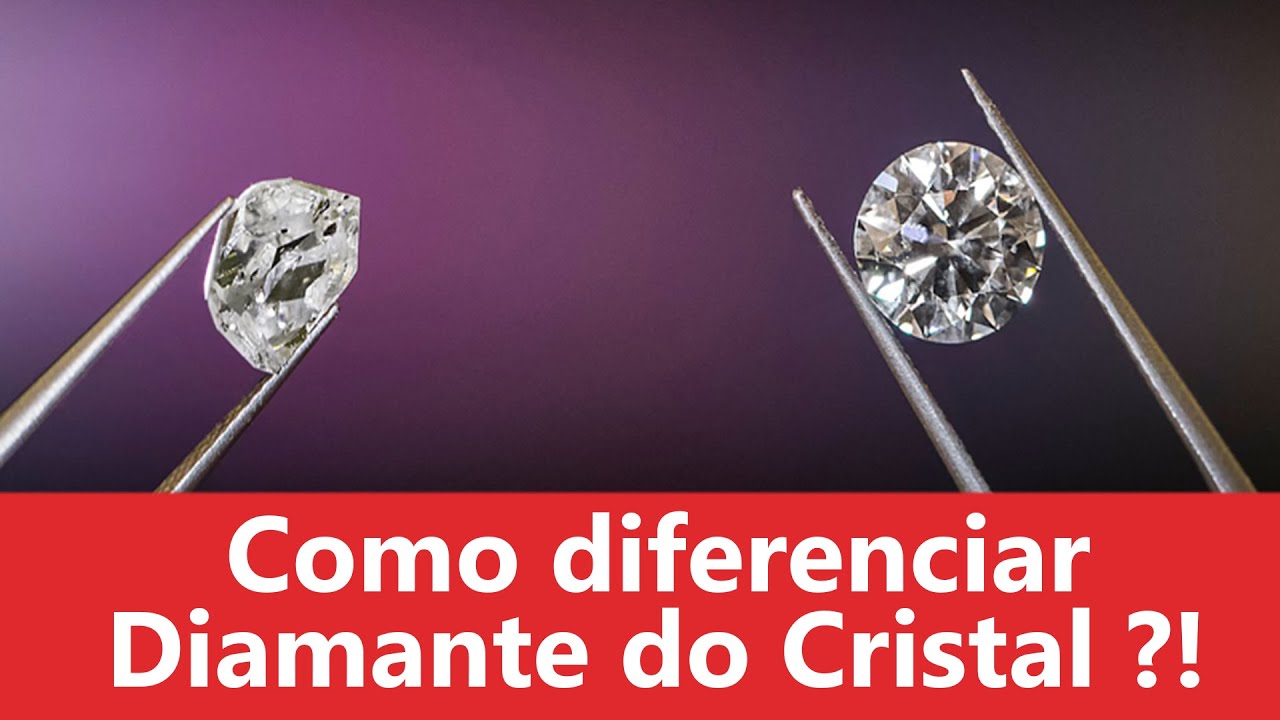 Como diferenciar um Diamante de um Cristal