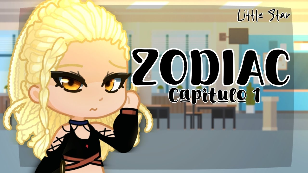 ●Zodiac● // Cápitulo 1// Si los signos del zodiaco fueran personas // Little Star