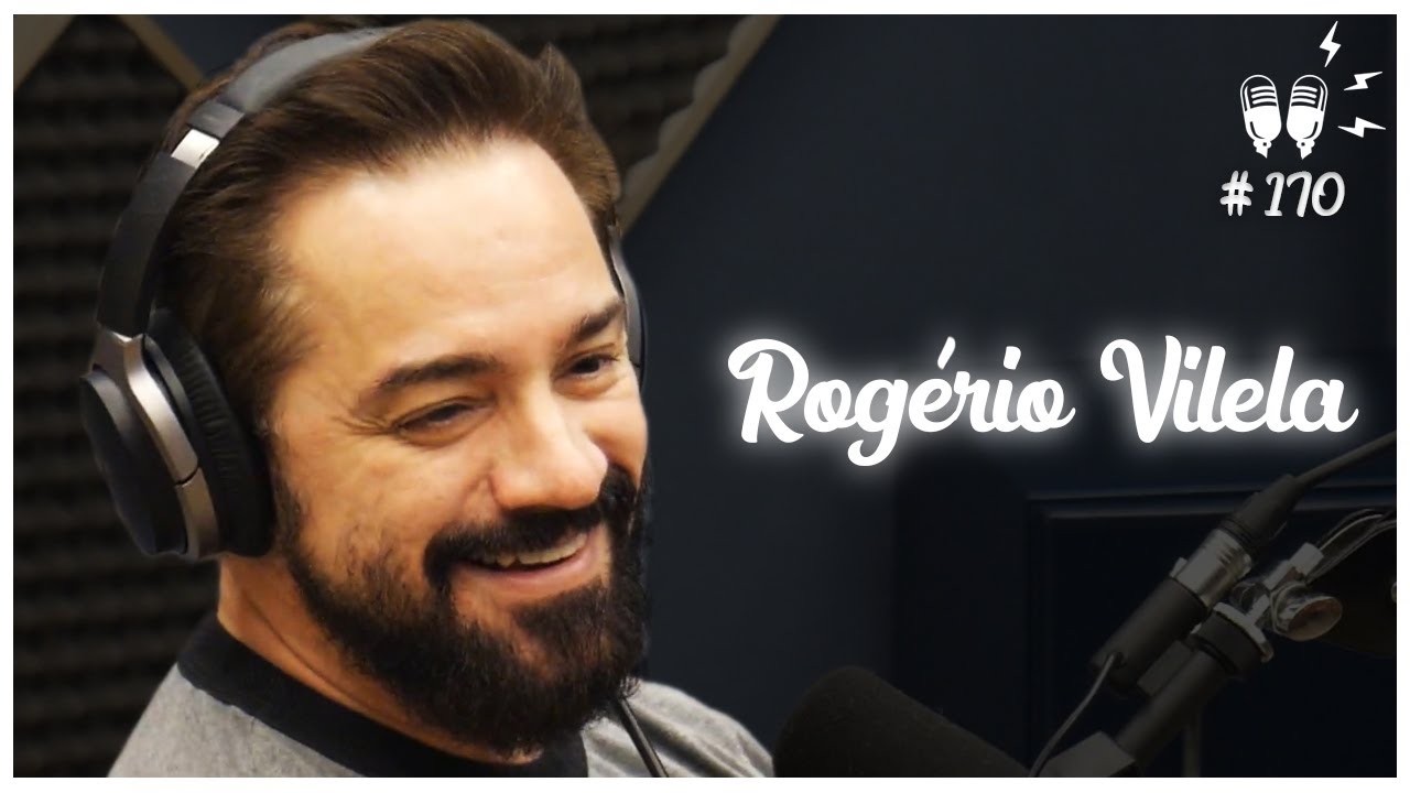 ROGÉRIO VILELA   Flow Podcast #170
