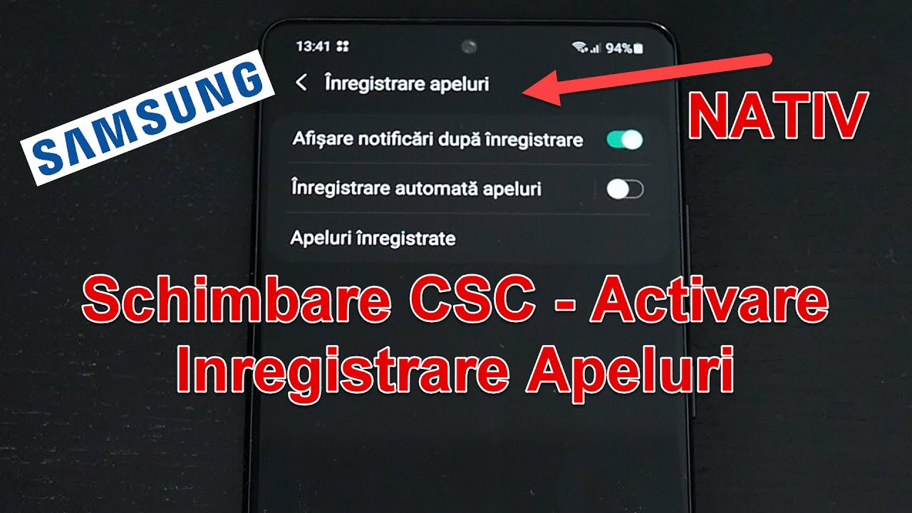 Activare înregistrare nativă apeluri, ambele parți, clar, prin schimbare CSC pe telefoanele Samsung