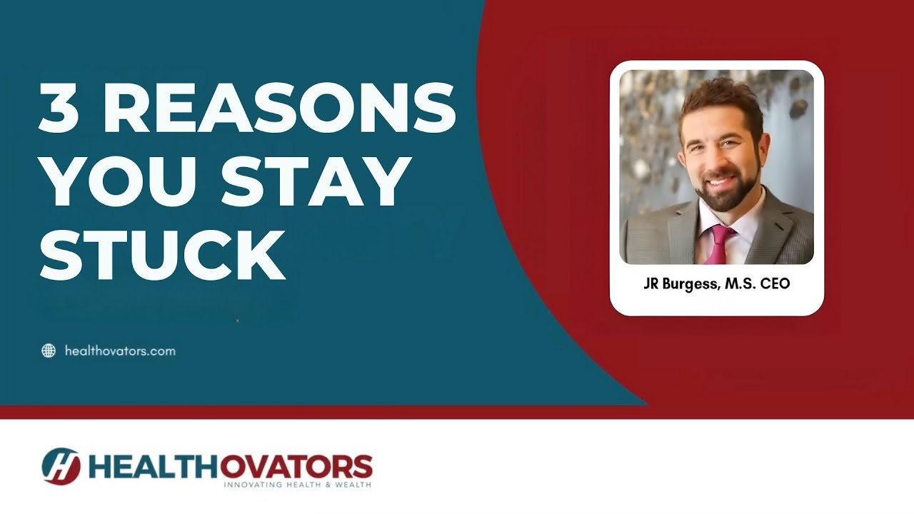 3 Reasons You Stay Stuck | JR Burgess