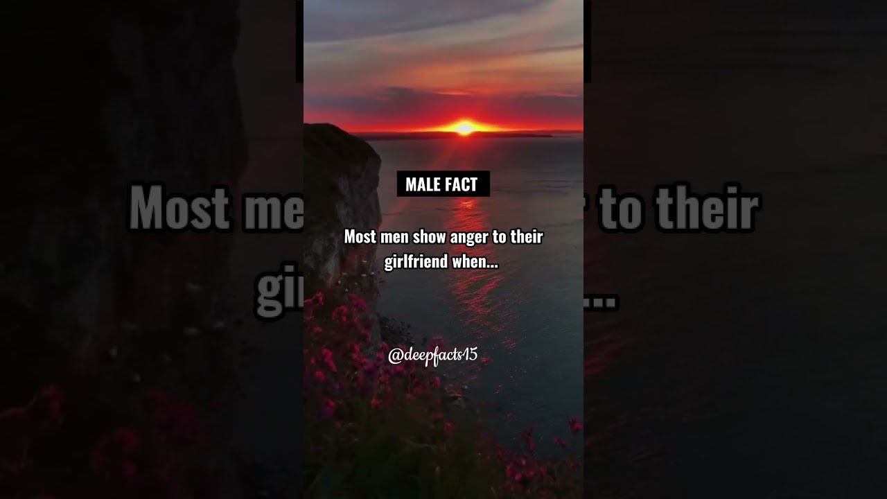 Most men show anger to their girlfriend when... #malefacts #psychologyfacts #shorts #subscribe