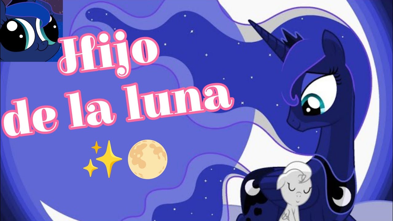 Hijo de la luna🌙my little pony🦄🌈
