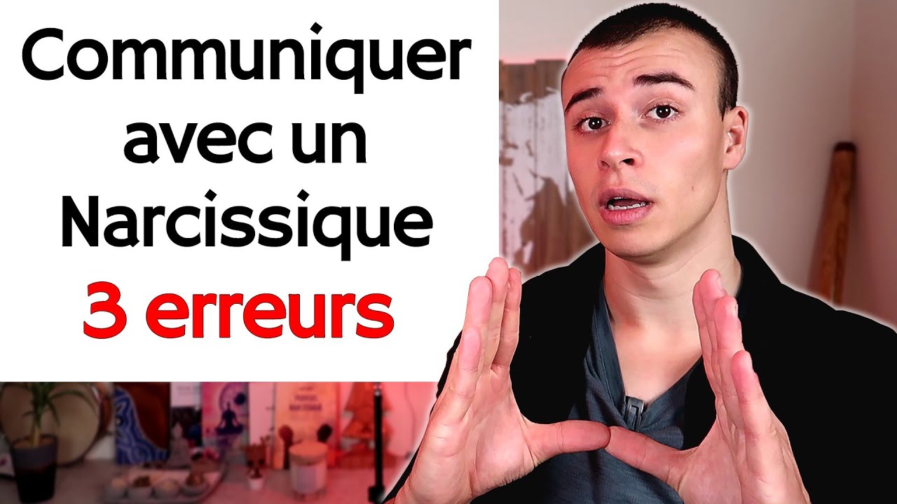 Comment communiquer avec un pervers narcissique | 3 erreurs à éviter !