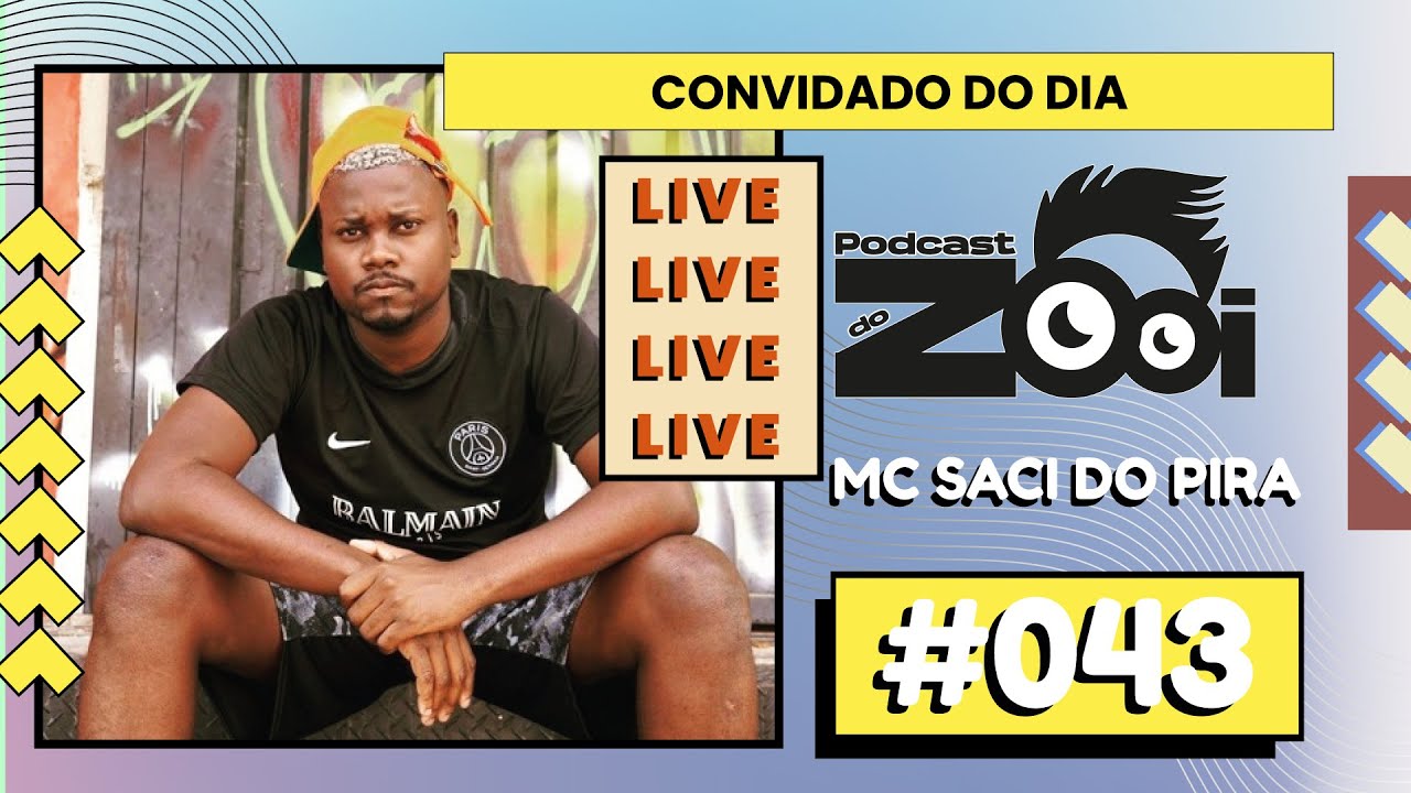 MC SACI DO PIRA - PODCAST DO ZOOI #043