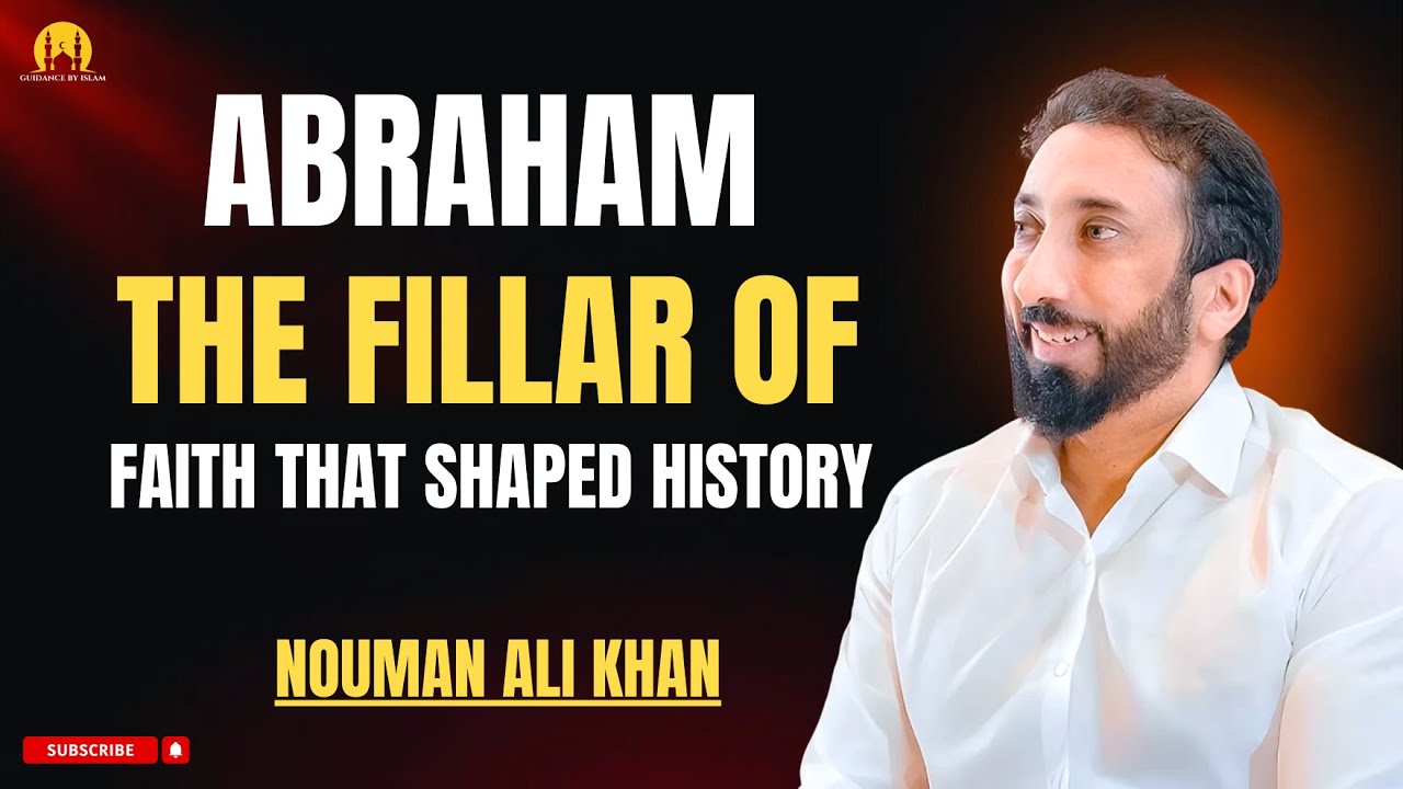 Abraham The Pillar of Faith That Shaped History - Powerful Speech By Nouman Ali Khan 2025