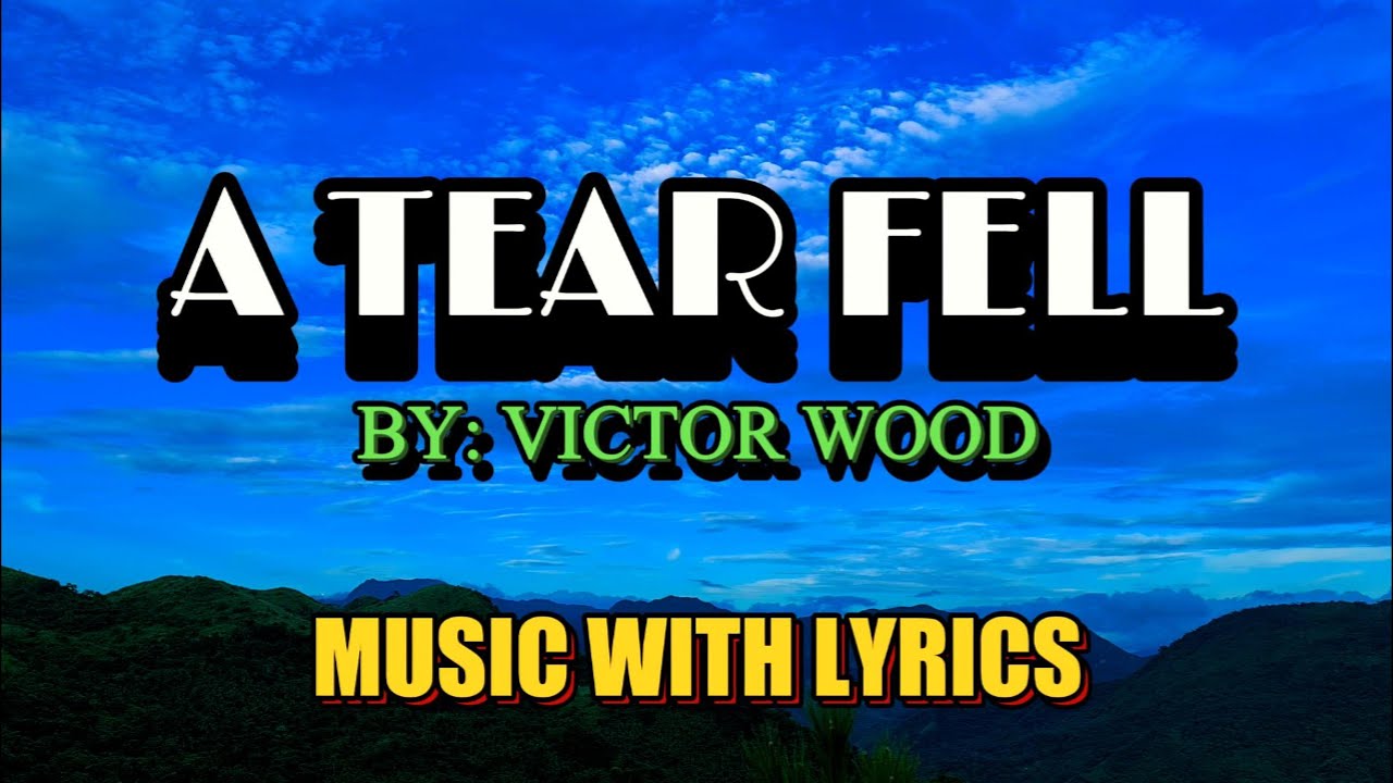 Victor Wood's Emotional Rendition Of 'A Tear Fell' - A Timeless OPM Love Song With Lyrics