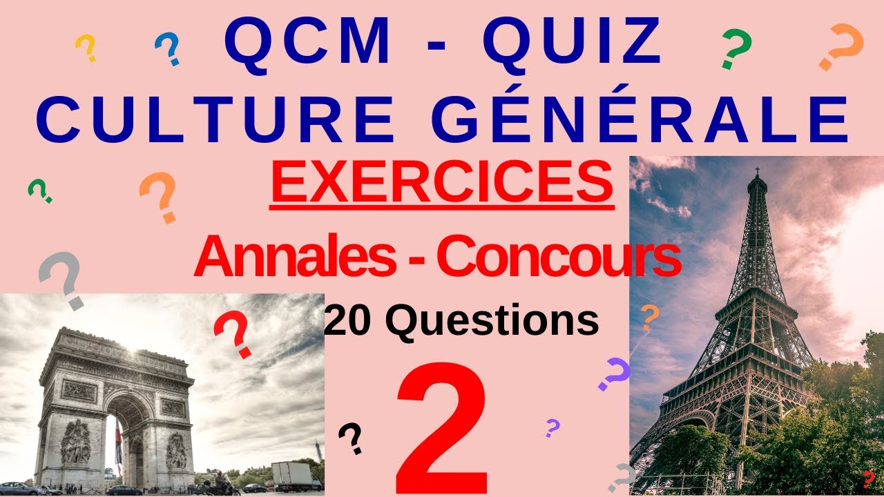 QCM - QUIZ CULTURE GENERALE -  n&deg;2 - 20 Questions issues d'Annales Concours de la fonction publique