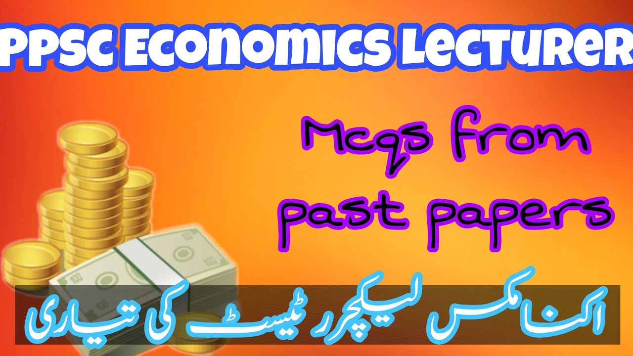 PPSC Lecturer Economics Test Preparation   
