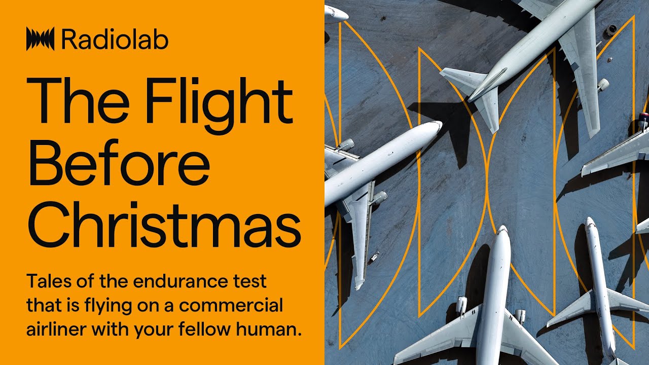The Flight Before Christmas | Radiolab Podcast