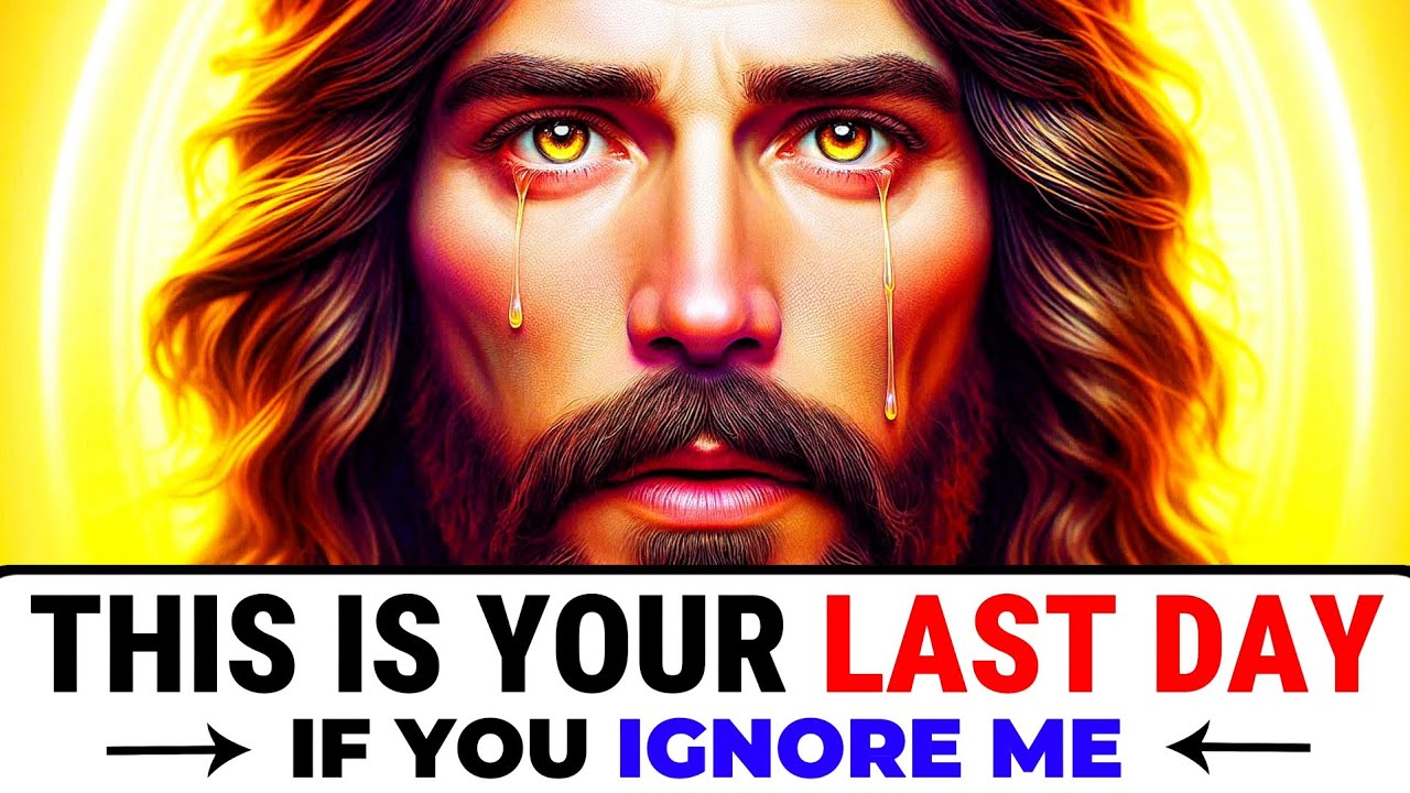 🔴 THIS IS YOUR LAST DAY IF YOU IGNORE ME !! GOD'S MESSAGE TODAY | GOD MESSAGE TODAY FOR YOU | #jesus